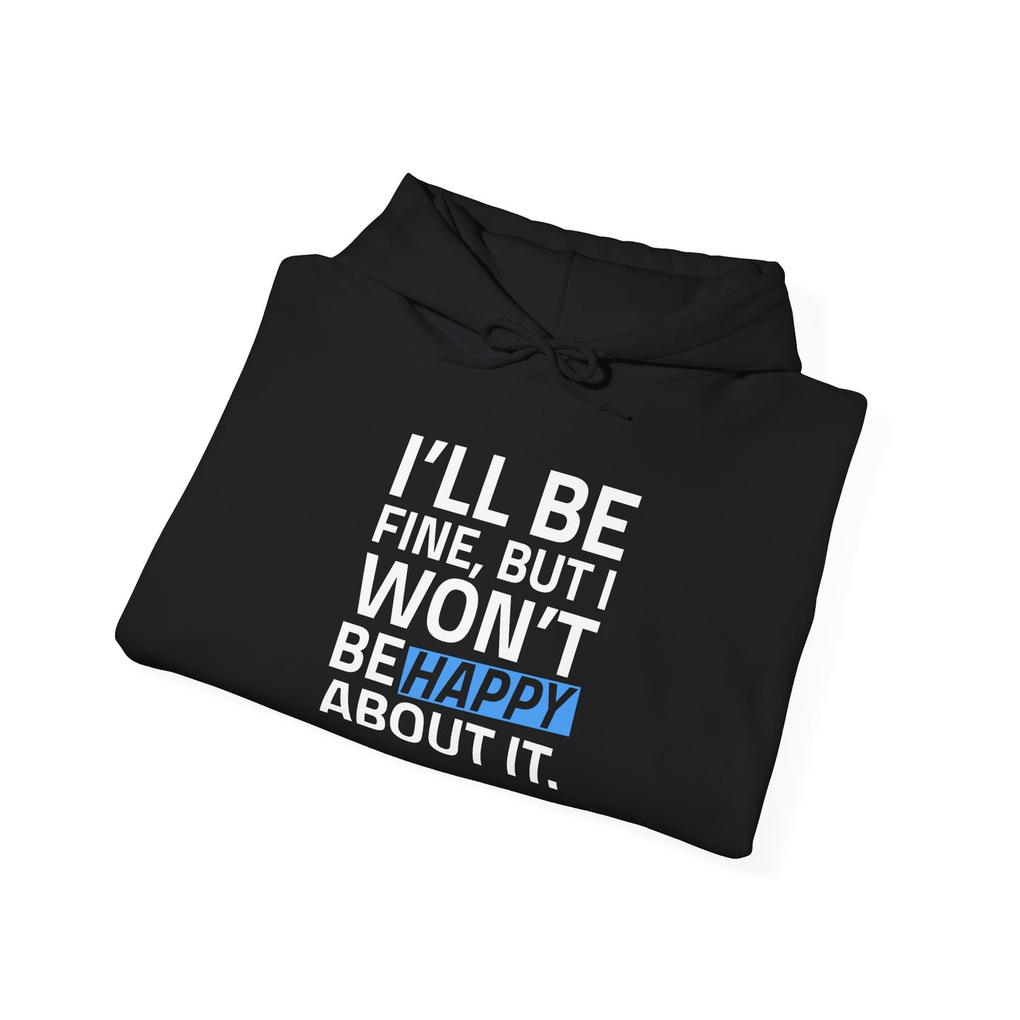 I'll Be Fine Hoodie