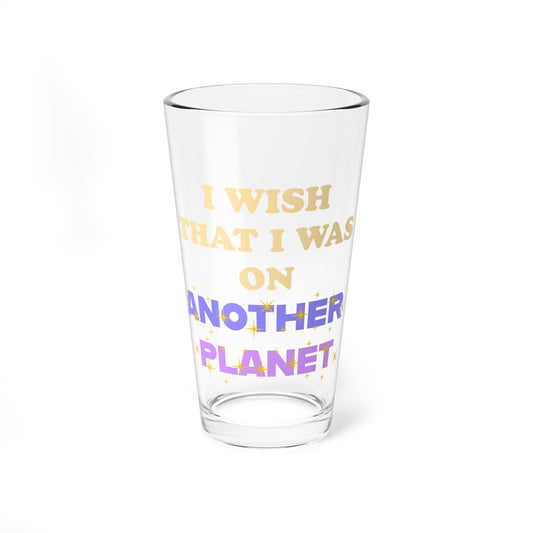 Joman I Wish I was on Another Planet Pint Glass 16oz