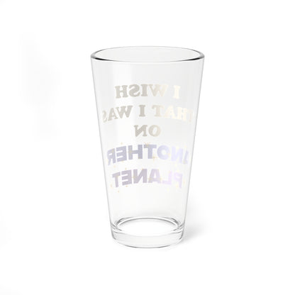 Joman I Wish I was on Another Planet Pint Glass 16oz