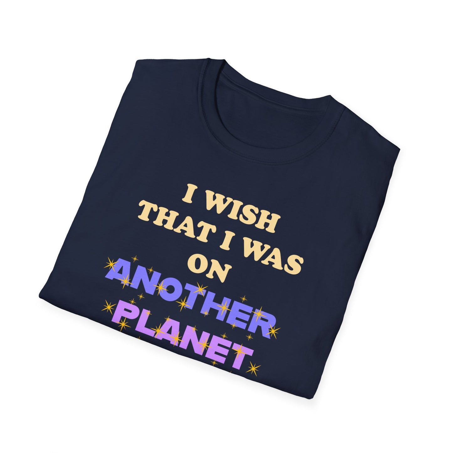 Joman I Wish I Was on Another Planet Unisex Softstyle T-Shirt